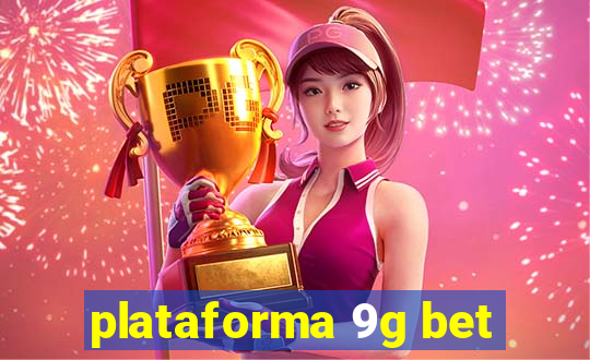 plataforma 9g bet